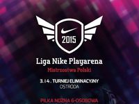 Finał Mistrzostw Polski Ligi Nike Playarena 2015 w Ostródzie