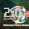 RO i dwadozera: Tym razem Piłkarz Weekendu III i IV ligi. Wybieramy!